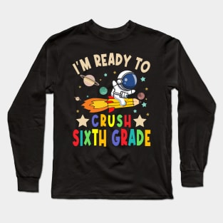 Ready To Crush 6th Grade Boys Astronaut Back To School Long Sleeve T-Shirt